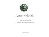 Scenario Models. Presentation to the Change Management Class. Kirill Fesenko, 2005