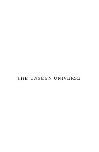 The Unseen Universe  Or Physical Speculations Of A Future State